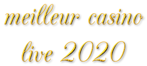 meilleur casino live 2020